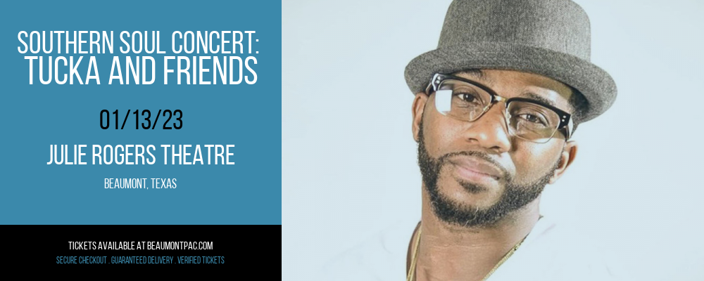 Southern Soul Concert: Tucka and Friends at Julie Rogers Theatre tickets Southern Soul Concert: Tucka and Friends at Julie Rogers Theatre