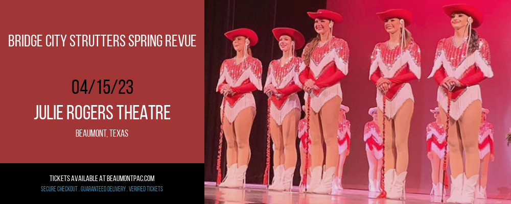 Bridge City Strutters Spring Revue at Julie Rogers Theatre tickets Bridge City Strutters Spring Revue at Julie Rogers Theatre